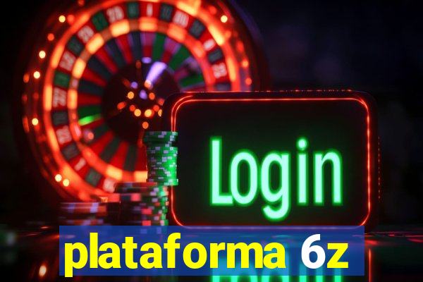 plataforma 6z